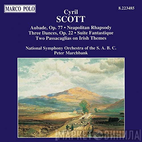 Cyril Scott, Peter Marchbank, National Symphony Orchestra Of The S.A.B.C. - Orchestral Works
