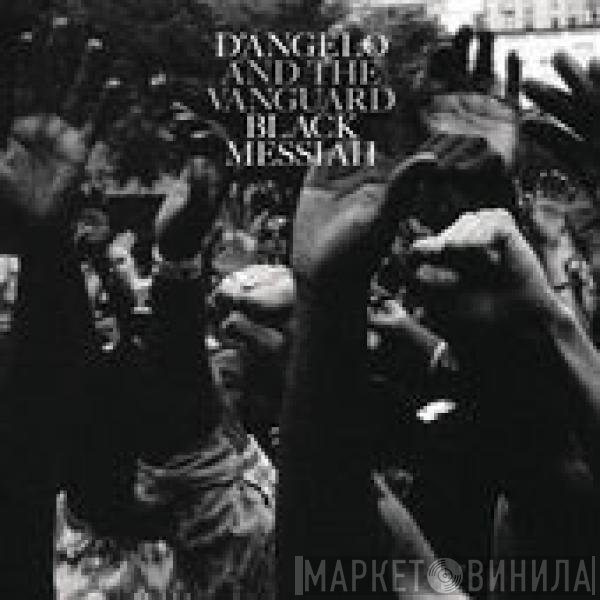 D'Angelo And The Vanguard   - Black Messiah