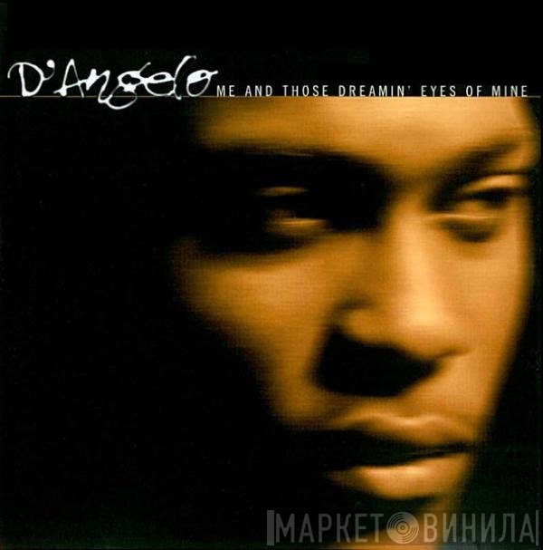 D'Angelo - Me And Those Dreamin' Eyes Of Mine