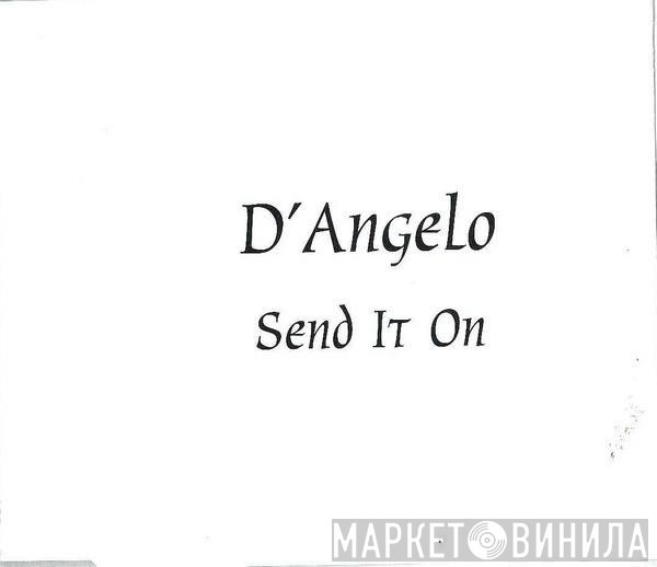 D'Angelo  - Send It On