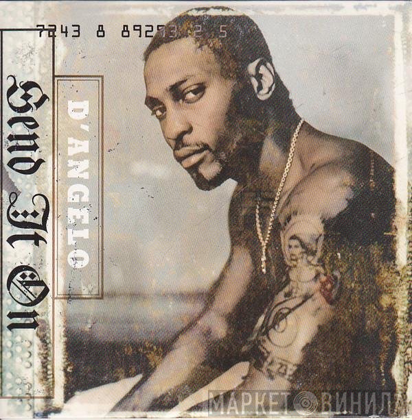 D'Angelo  - Send It On