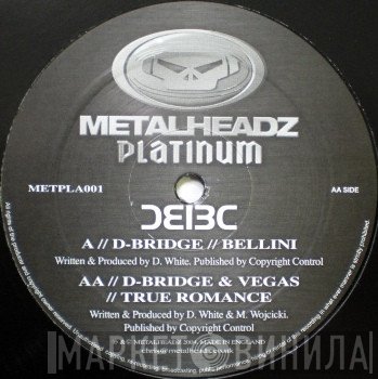D-Bridge, Vegas  - Bellini / True Romance