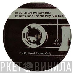 D.C. LaRue, Talking Heads - DC Le Groove / Gotta Tape I Wanna Play