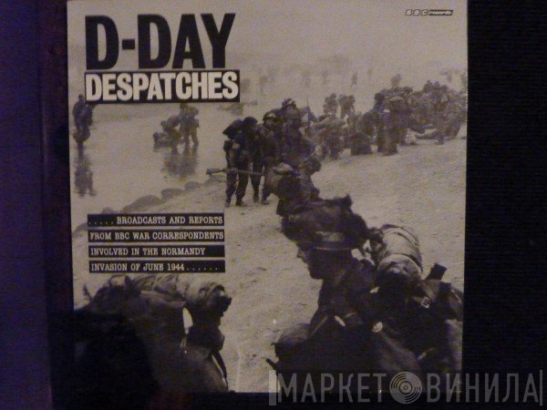  - D-Day Despatches