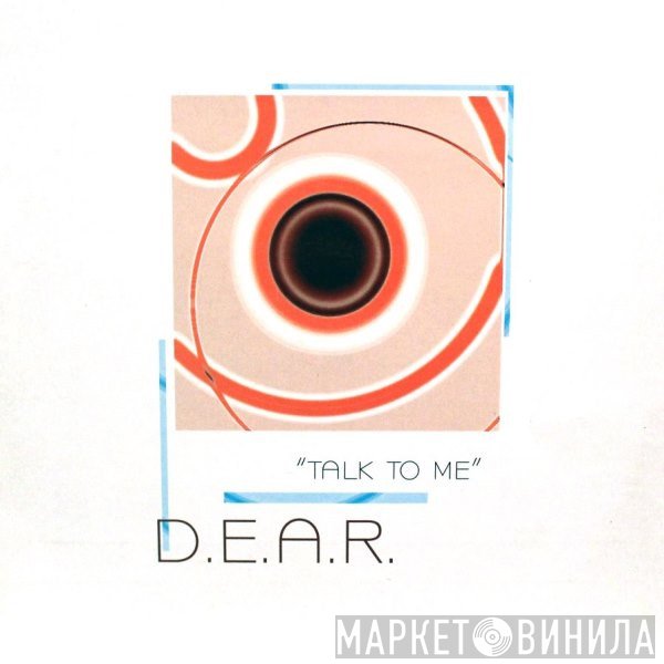 D.E.A.R.  - Talk To Me