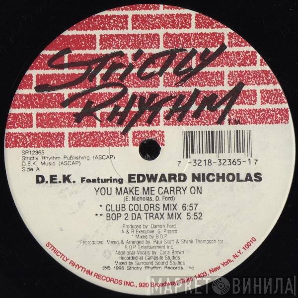 D.E.K., Edward Nicholas - You Make Me Carry On