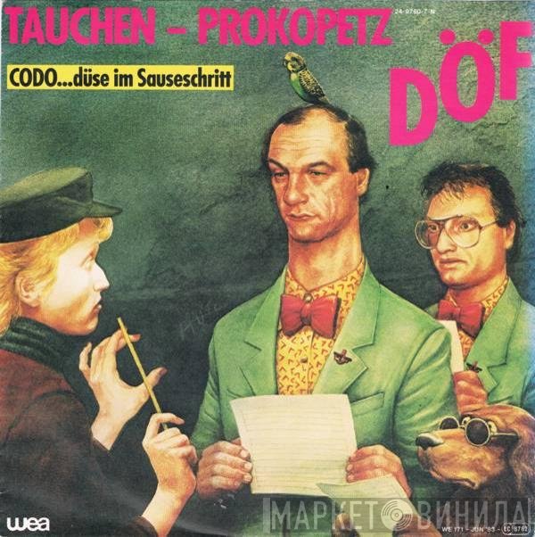 DÖF, Tauchen-Prokopetz - Codo...Düse Im Sauseschritt