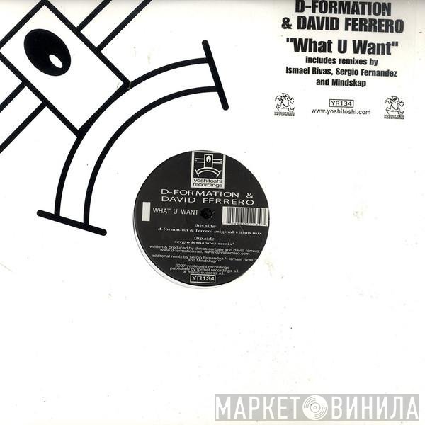 D-Formation & David Ferrero  - What U Want