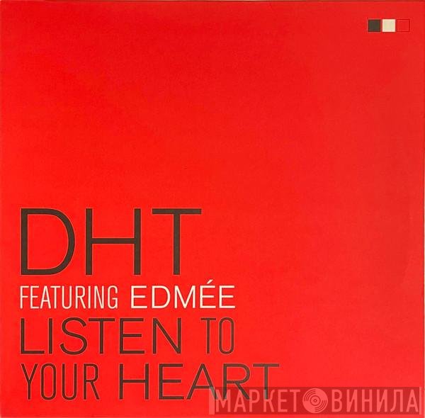 D.H.T., Edmée Daenen - Listen To Your Heart