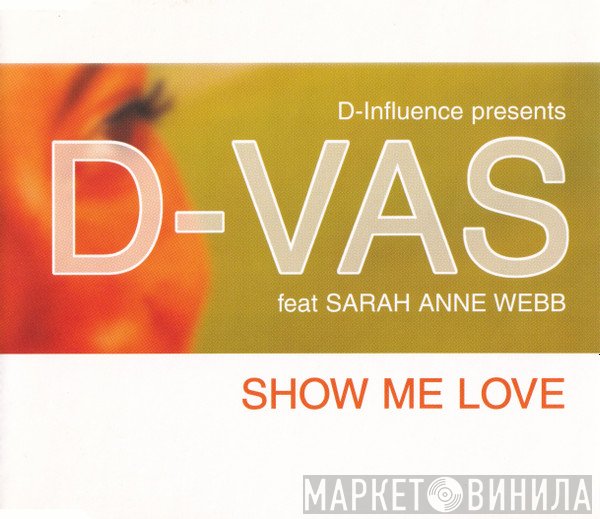 D'Influence, Sarah Anne Webb, D-Vas - Show Me Love