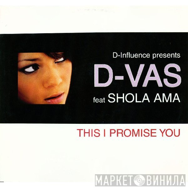 D'Influence, Shola Ama, D-Vas - This I Promise You