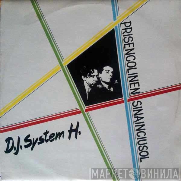 D.J. System H. - Prisencolinensinaiunciusol