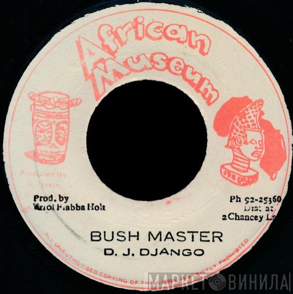 D.J. Django  - Bush Master