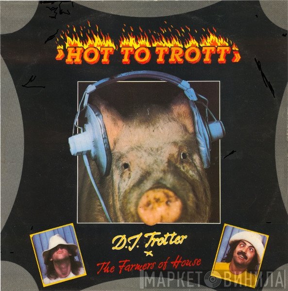 D.J. Trotter, The Farmers Of House - Hot To Trott