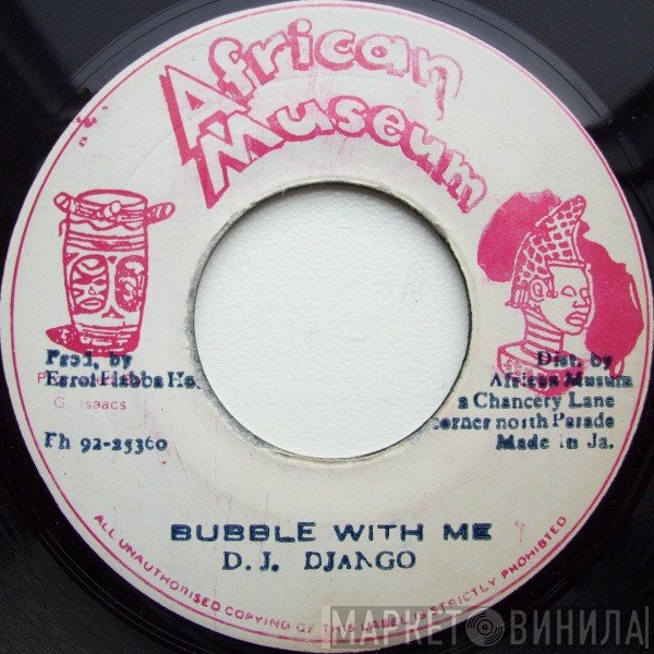 D.J. Django  - Bubble With Me