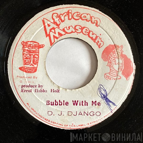 D.J. Django  - Bubble With Me