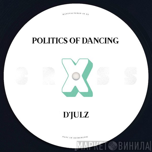 D'Julz, Oleg Poliakov, Politics Of Dancing - Politics Of Dancing X D'Julz & Oleg Poliakov