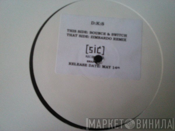 D:K:S - Bounce & Switch