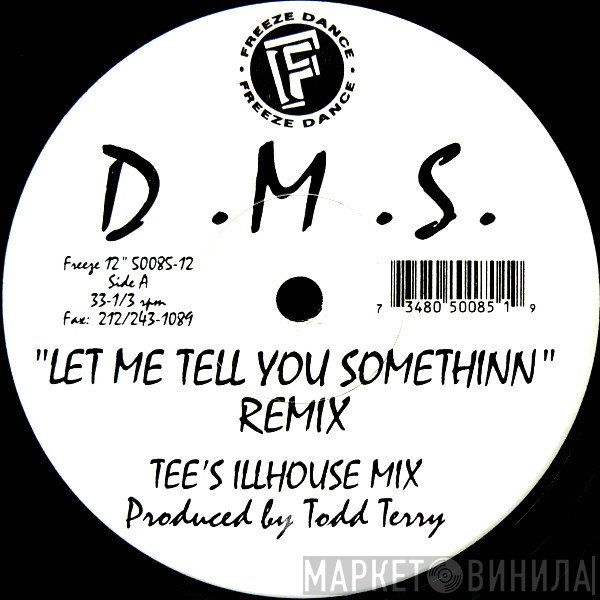 D.M.S. - Let Me Tell You Somethinn Remixes