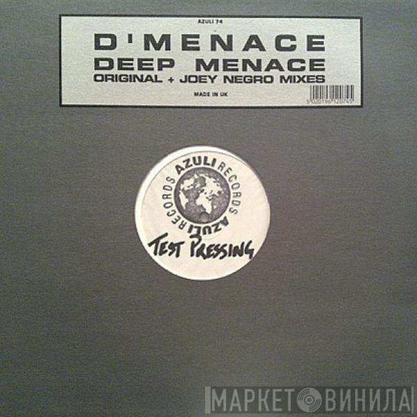 D'Menace - Deep Menace (Original + Joey Negro Mixes)