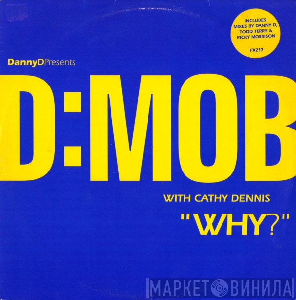 D Mob, Cathy Dennis, Dancin' Danny D - Why?