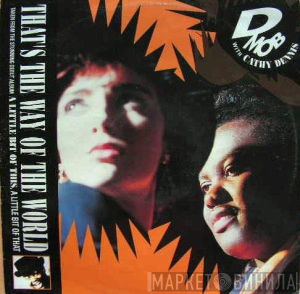 D Mob, Cathy Dennis - That's The Way Of The World