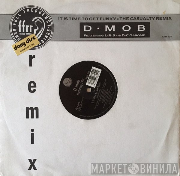 D Mob, DC Sarome, London Rhyme Syndicate - It Is Time To Get Funky•The Casualty Remix