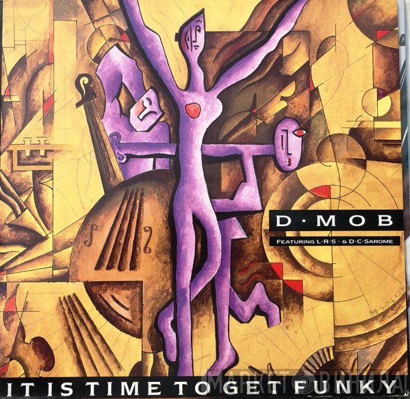 D Mob Featuring London Rhyme Syndicate & DC Sarome  - It Is Time To Get Funky