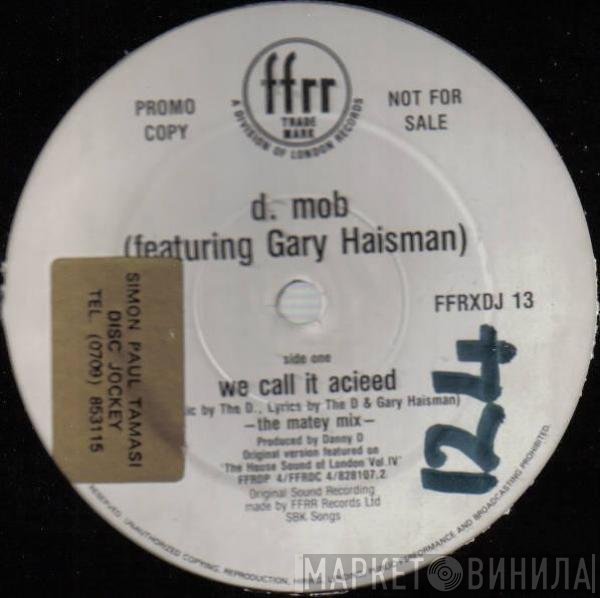 D Mob, Gary Haisman - We Call It Acieed