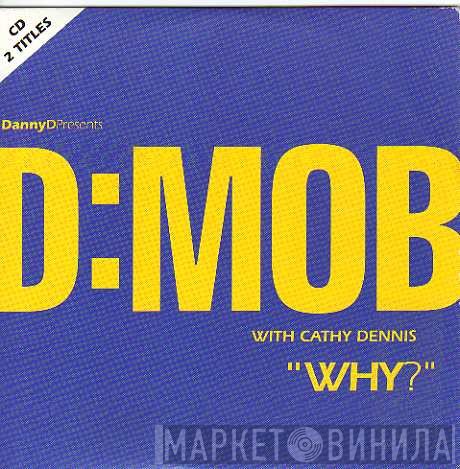 D Mob With Cathy Dennis  - Why?