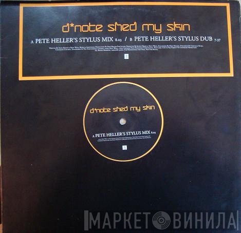 D*Note - Shed My Skin (Pete Heller Mixes)