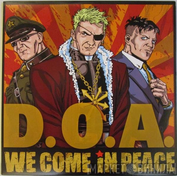 D.O.A.   - We Come In Peace
