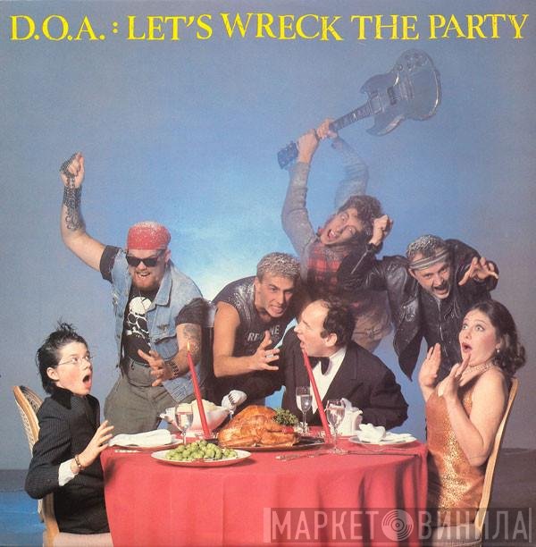 D.O.A.   - Let's Wreck The Party