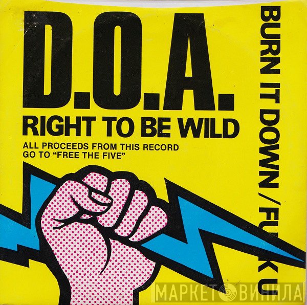 D.O.A.  - Right To Be Wild