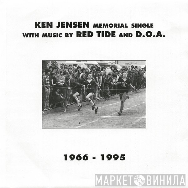 D.O.A. , Red Tide  - Ken Jensen Memorial Single (1966-1995)