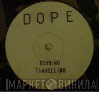 D.O.P.E. - Burning / Travelling