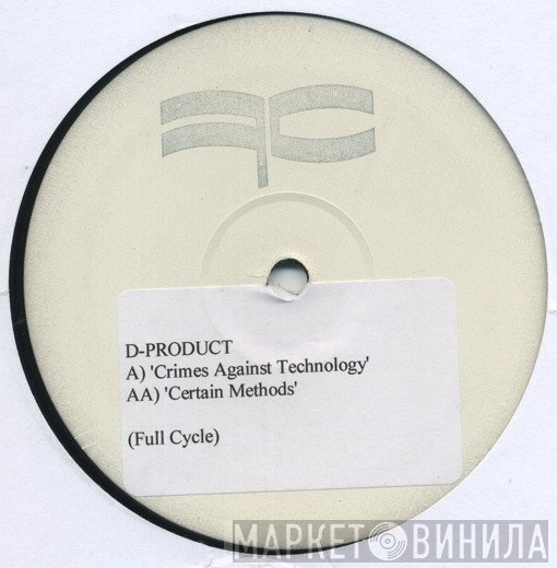 D Product - Crimes Against Technology / Certain Methods
