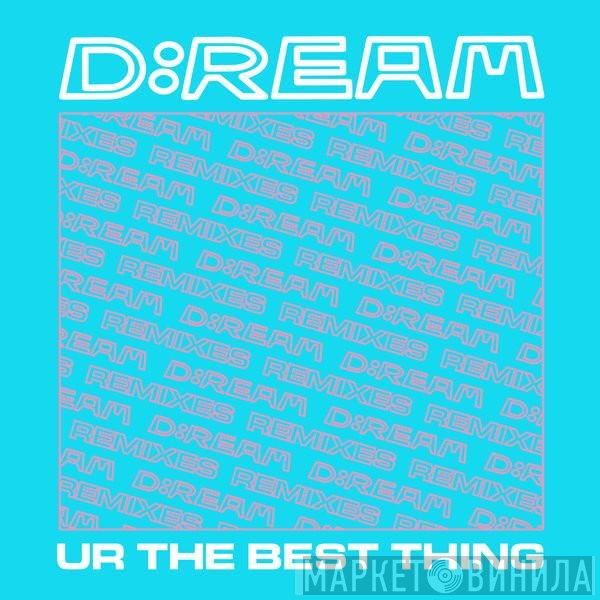 D:Ream  - U R The Best Thing