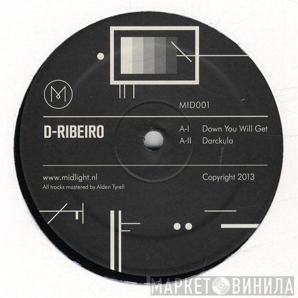 D-Ribeiro - Down You Will Get