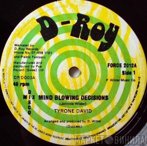 D-Roy Band, Tyrone David - Mind Blowing Decisions / Trenchtown Skank