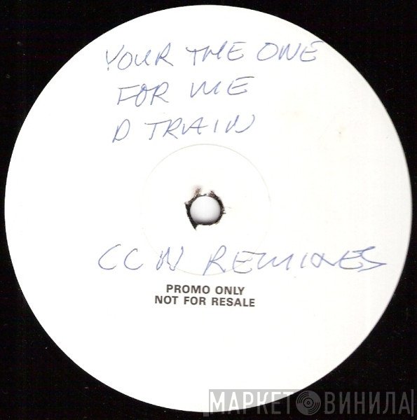 D-Train, CCN - You're The One For Me (CCN Remix) / State Of Mind