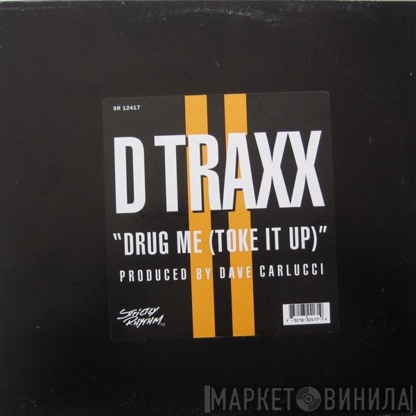 D Traxx - Drug Me (Toke It Up)