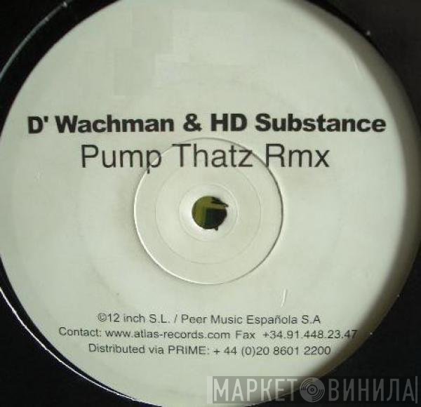 D'Wachman & HD Substance - Pump Thatz Rmx