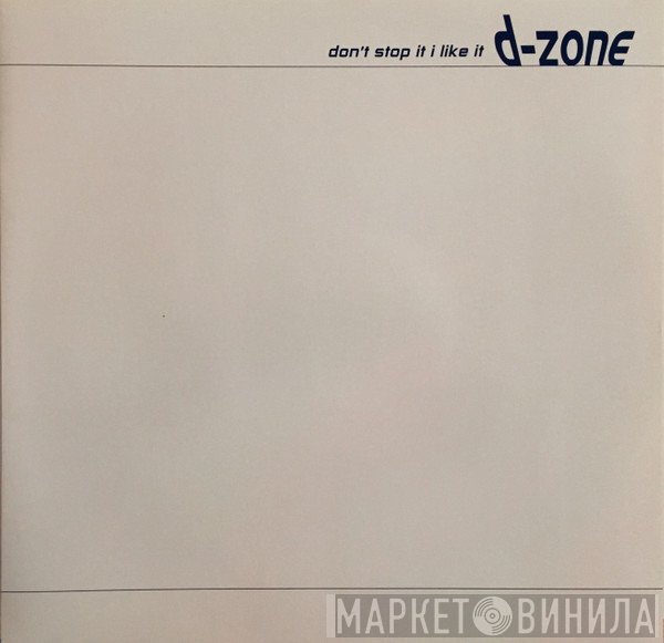 D-Zone - Don't Stop It, I Like It