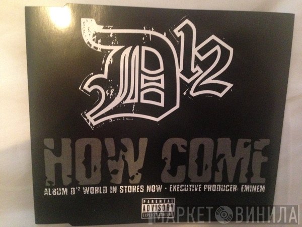 D12  - How Come