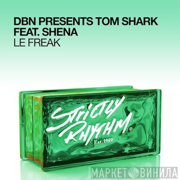 DBN Presents Tom Shark Feat. Shena  - Le Freak