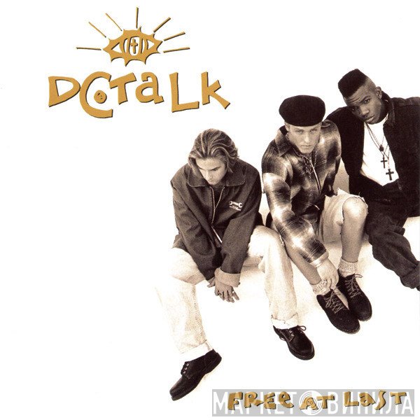 DC Talk  - Free At Last