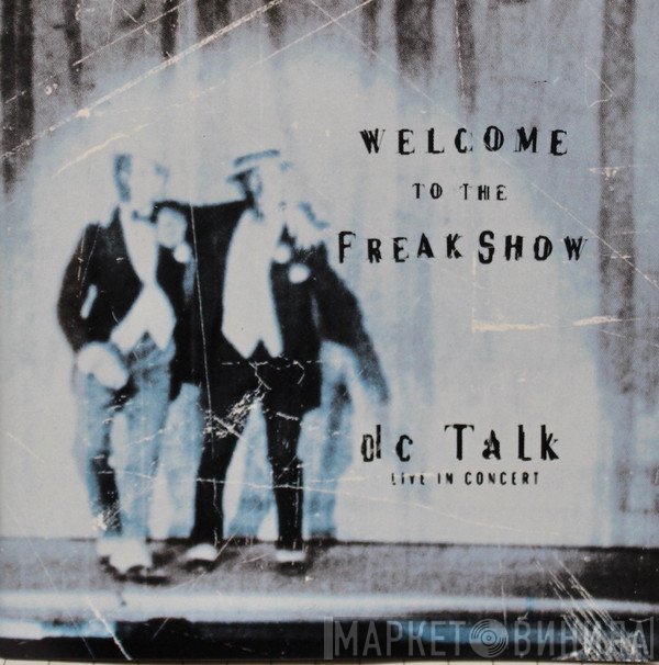 DC Talk - dc Talk Live In Concert Welcome To The Freakshow