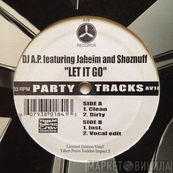 DJ A.P. Featuring Jaheim And Shoznuff  - Let It Go