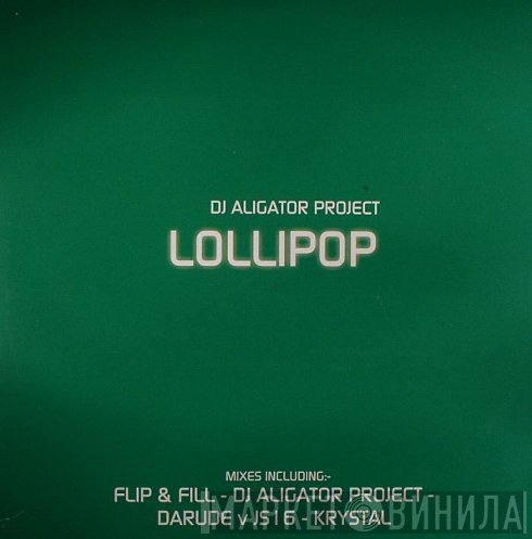 DJ Aligator Project  - Lollipop